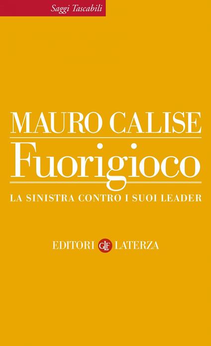 Fuorigioco. La sinistra contro i suoi leader - Mauro Calise - ebook