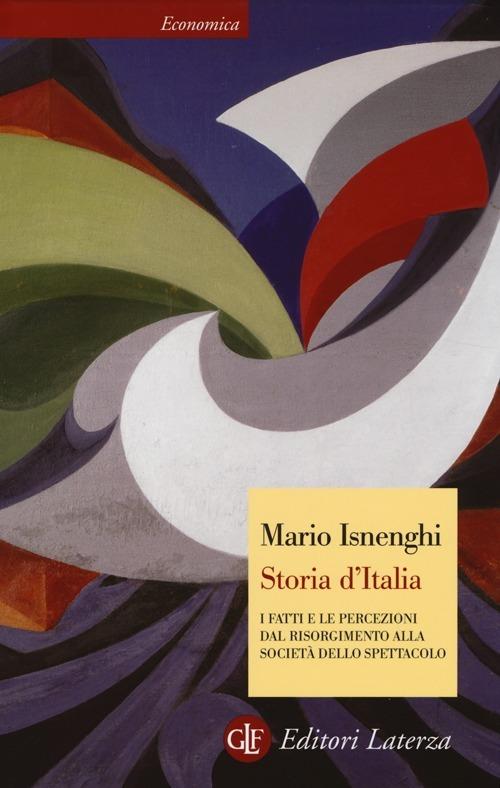 Storia d'Italia. I fatti e le percezioni dal Risorgimento alla società dello spettacolo - Mario Isnenghi - copertina