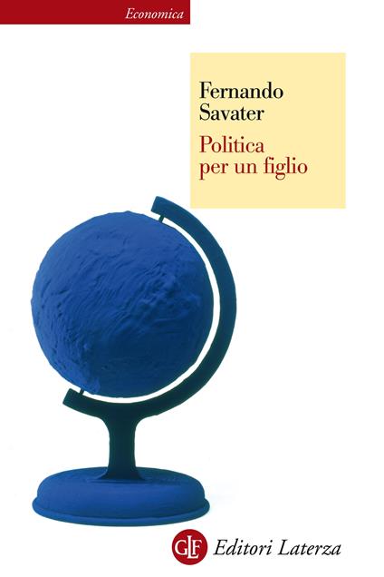 Politica per un figlio - Fernando Savater,Francesca Saltarelli - ebook