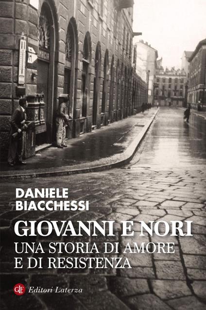 Giovanni e Nori. Una storia di amore e di resistenza - Daniele Biacchessi,Tiziana Pesce - ebook