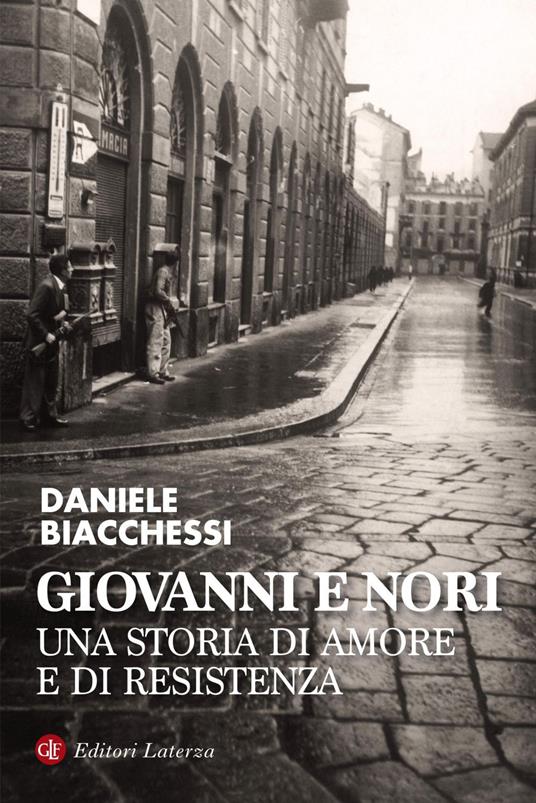 Giovanni e Nori. Una storia di amore e di resistenza - Daniele Biacchessi,Tiziana Pesce - ebook