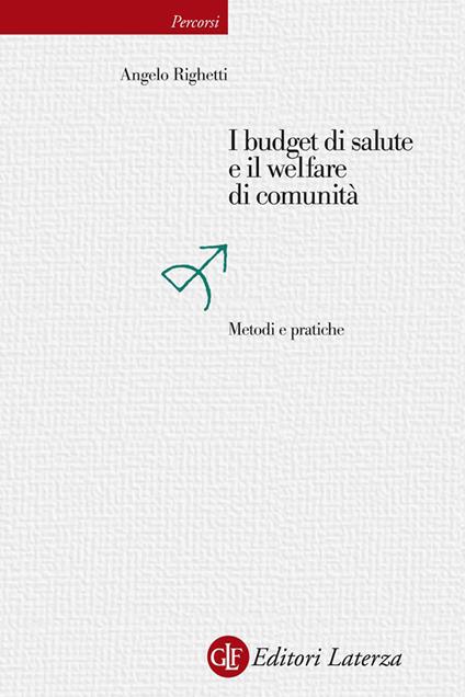 I budget di salute e il welfare di comunità. Metodi e pratiche - Angelo Righetti - ebook
