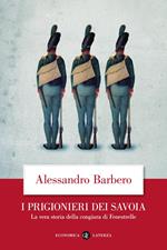 I prigionieri dei Savoia. La vera storia della congiura di Fenestrelle