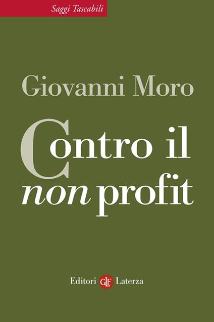 Contro il non profit - Giovanni Moro - ebook