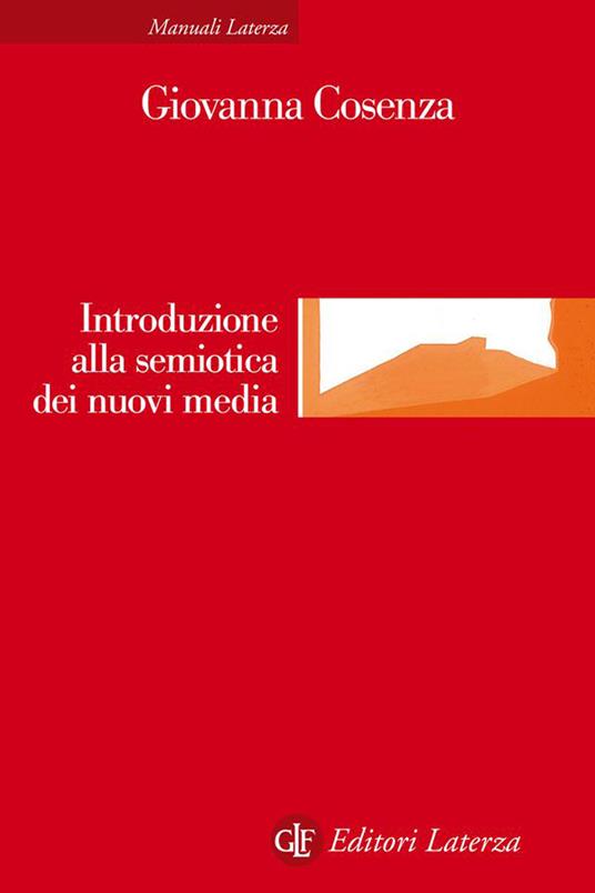 Introduzione alla semiotica dei nuovi media. Ediz. illustrata - Giovanna Cosenza - ebook