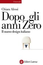 Dopo gli anni Zero. Il nuovo design italiano. Ediz. illustrata