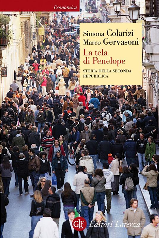 La tela di Penelope. Storia della seconda Repubblica (1989-2011) - Simona Colarizi,Marco Gervasoni - ebook