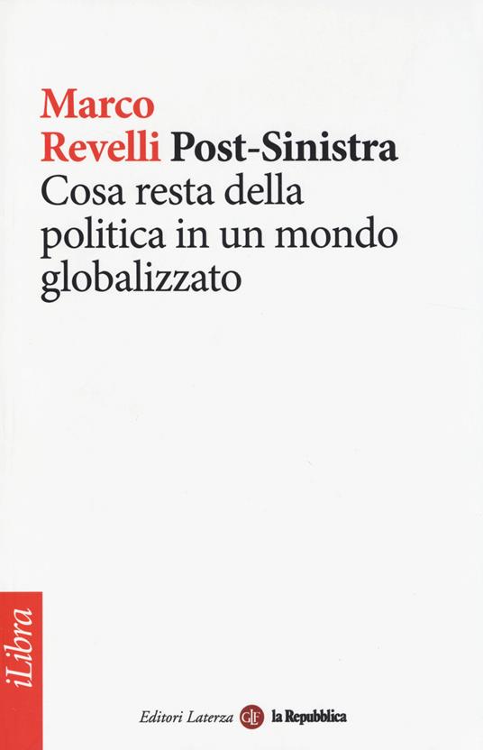 Post-Sinistra. Cosa resta della politica in un mondo globalizzato - Marco Revelli - copertina