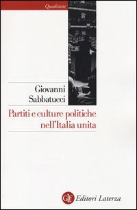 Partiti e culture politiche nell'Italia unita - Giovanni Sabbatucci - copertina