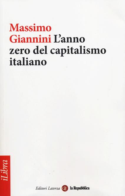 L' anno zero del capitalismo italiano - Massimo Giannini - copertina