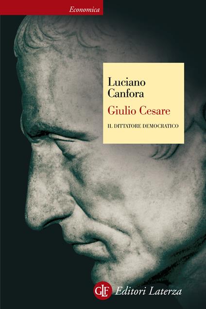 Giulio Cesare. Il dittatore democratico - Luciano Canfora - ebook