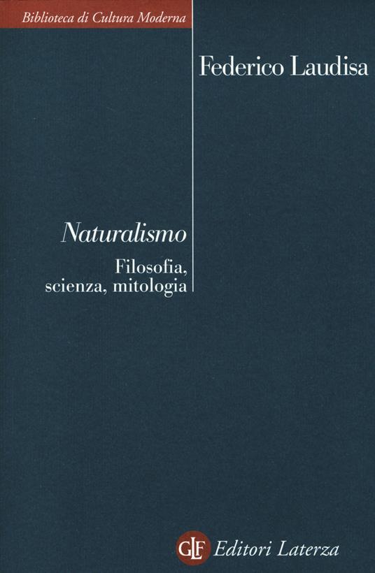 Naturalismo. Filosofia, scienza, mitologia - Federico Laudisa - copertina