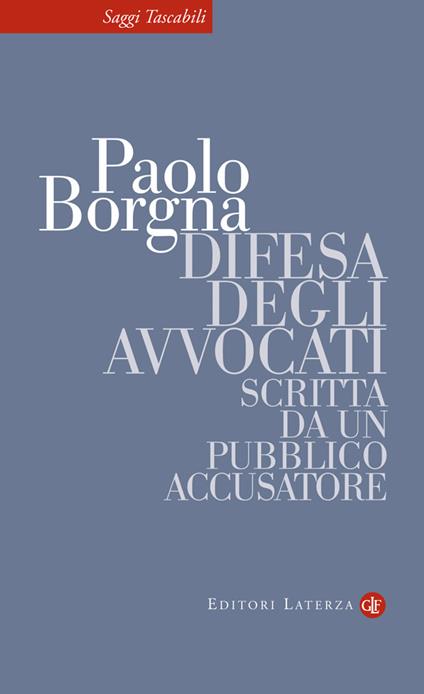 Difesa degli avvocati. Scritta da un pubblico accusatore - Paolo Borgna - ebook