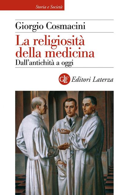 La religiosità della medicina. Dall'antichità a oggi - Giorgio Cosmacini - ebook