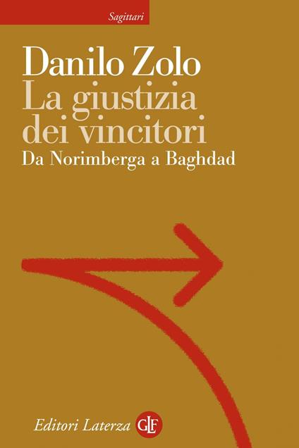 La giustizia dei vincitori. Da Norimberga a Baghdad - Danilo Zolo - ebook