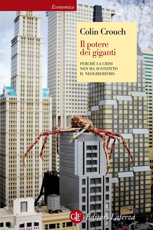 Il potere dei giganti. Perché la crisi non ha sconfitto il neoliberismo - Colin Crouch,Marco Cupellaro - ebook