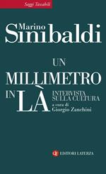 Un millimetro in là. Intervista sulla cultura