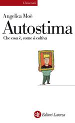 Autostima. Che cosa è, come si coltiva