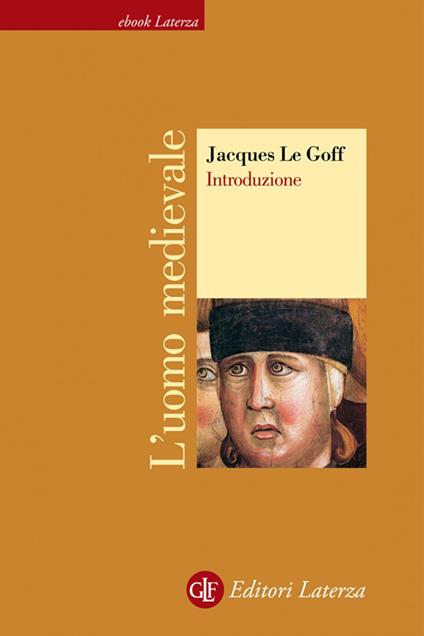 L' uomo medievale - Jacques Le Goff - ebook