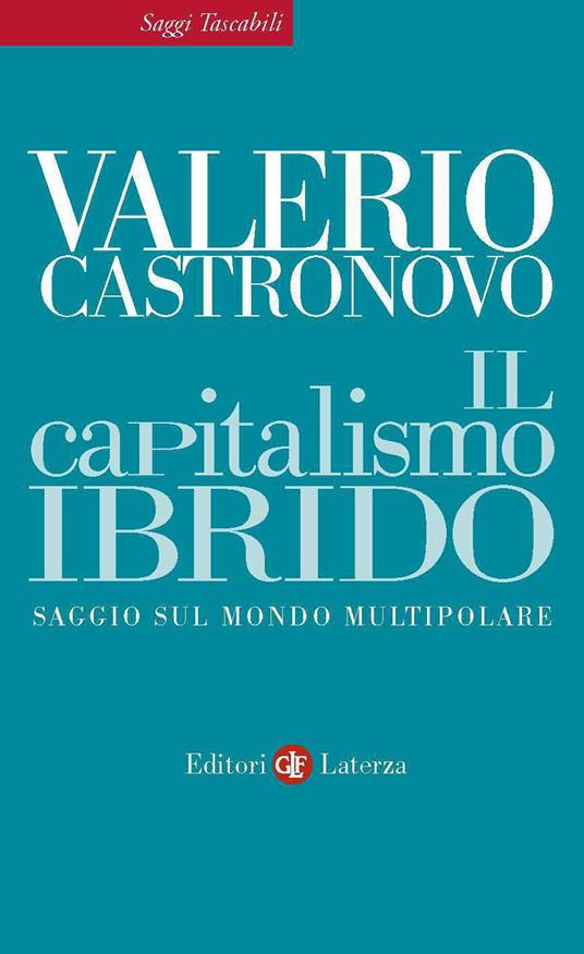 Il capitalismo ibrido. Saggio sul mondo multipolare - Valerio Castronovo - ebook