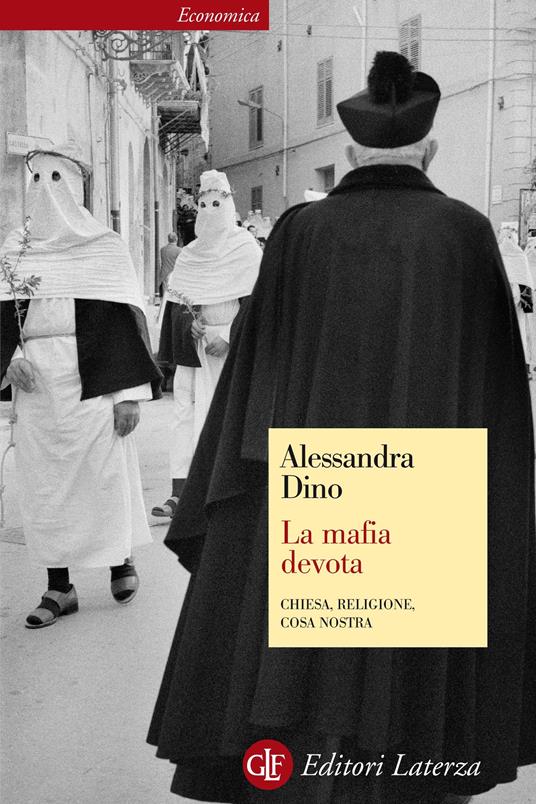 La mafia devota. Chiesa, religione, Cosa Nostra - Alessandra Dino - ebook