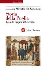 Storia della Puglia. Vol. 1: Storia della Puglia