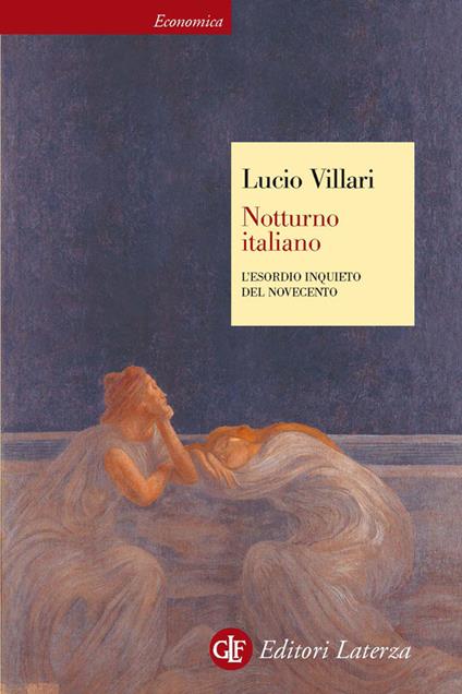 Notturno italiano. L'esordio inquieto del Novecento - Lucio Villari - ebook