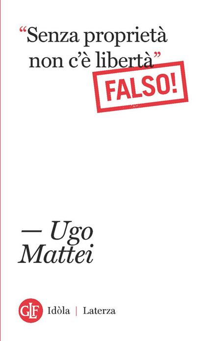 «Senza proprietà non c'è libertà». Falso! - Ugo Mattei - ebook