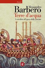 Terre d'acqua. I vercellesi all'epoca delle crociate