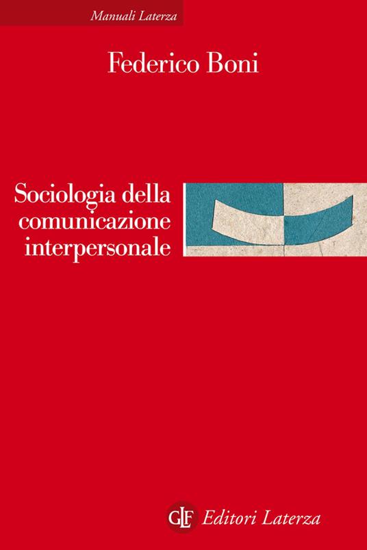 Sociologia della comunicazione interpersonale - Federico Boni - ebook