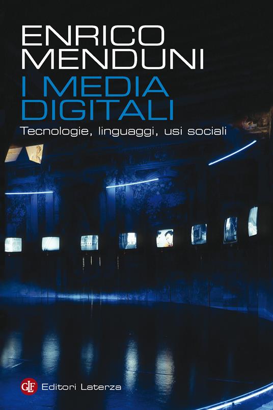 I media digitali. Tecnologie, linguaggi, usi sociali - Enrico Menduni - ebook