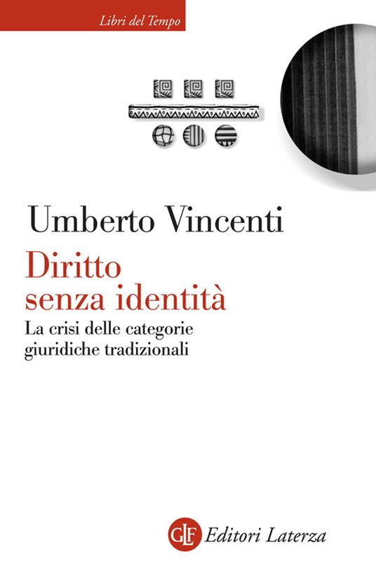 Diritto senza identità. La crisi delle categorie giuridiche tradizionali - Umberto Vincenti - ebook