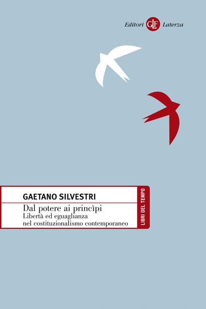 Dal potere ai principi. Libertà ed eguaglianza nel costituzionalismo contemporaneo - Gaetano Silvestri - ebook