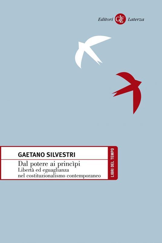 Dal potere ai principi. Libertà ed eguaglianza nel costituzionalismo contemporaneo - Gaetano Silvestri - ebook
