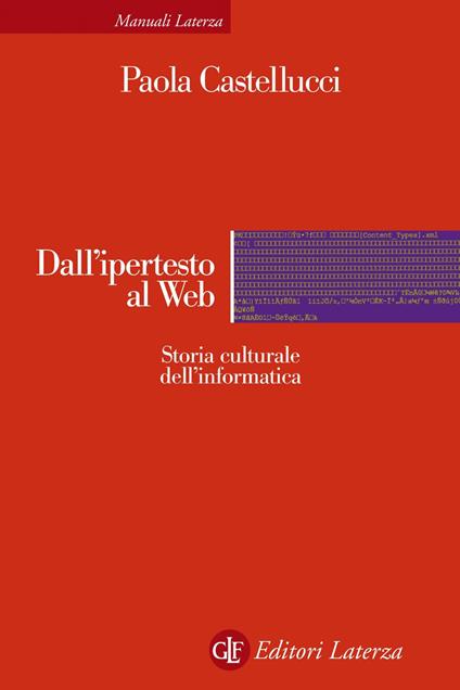 Dall'ipertesto al Web. Storia culturale dell'informatica - Paola Castellucci - ebook
