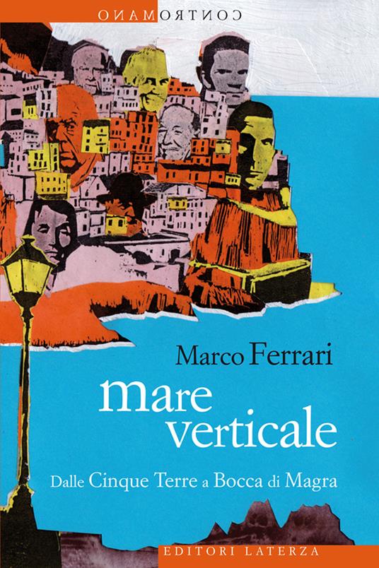 Mare verticale. Dalle Cinque Terre a Bocca di Magra - Marco Ferrari - ebook