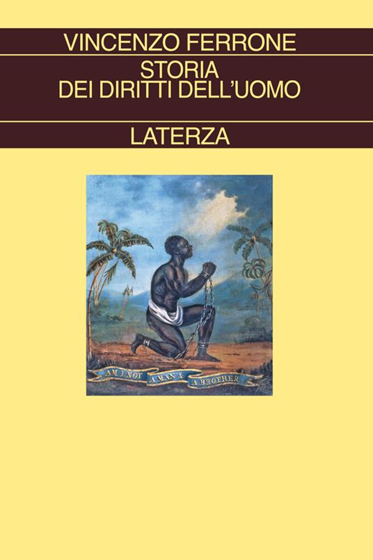 Storia dei diritti dell'uomo. L'illuminismo e la costruzione del linguaggio politico dei moderni - Vincenzo Ferrone - ebook