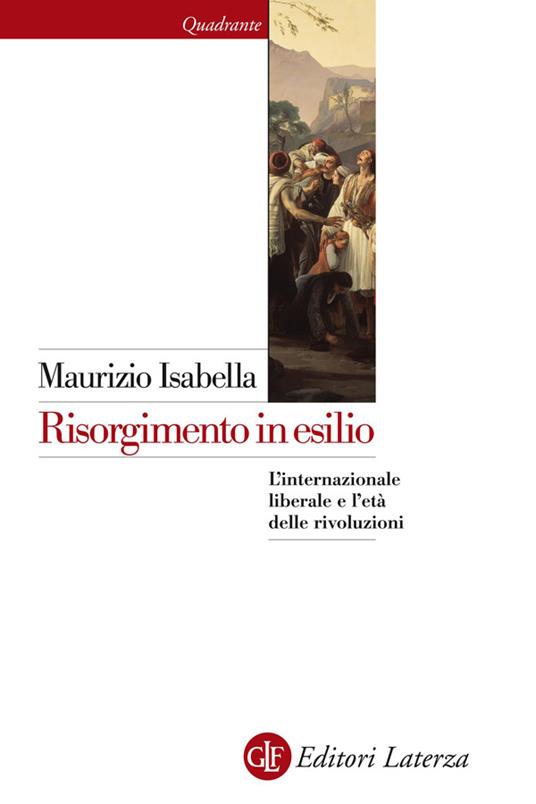 Risorgimento in esilio. L'internazionale liberale e l'età delle rivoluzioni - Maurizio Isabella - ebook