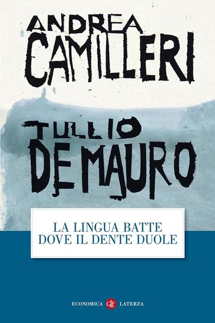 La lingua batte dove il dente duole - Andrea Camilleri,Tullio De Mauro - copertina