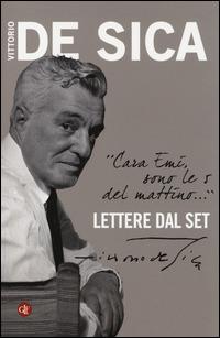 «Cara Emi, sono le 5 del mattino...» Lettere dal set - Vittorio De Sica - copertina