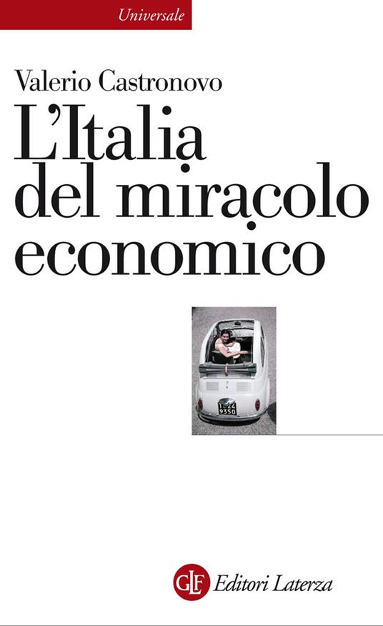 L' Italia del miracolo economico - Valerio Castronovo - ebook