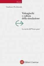 Videogiochi e cultura della simulazione. La nascita dell'«homo game»