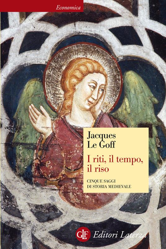 I riti, il tempo, il riso. Cinque saggi di storia medievale - Jacques Le Goff,Amedeo De Vincentiis - ebook