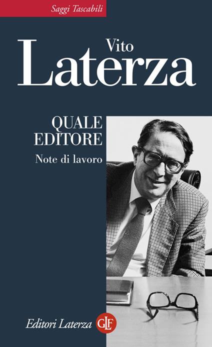 Quale editore. Note di lavoro - Vito Laterza - ebook