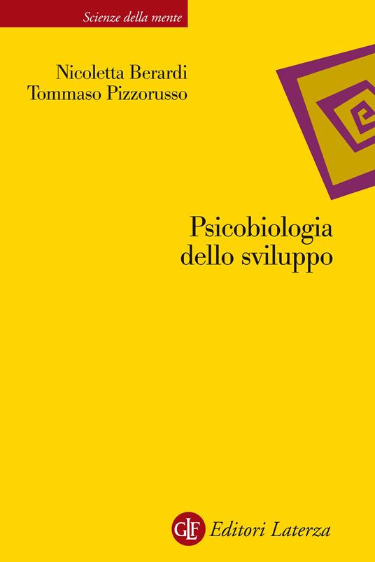 Psicobiologia dello sviluppo. Ediz. illustrata - Nicoletta Berardi,Tommaso Pizzorusso - ebook