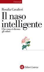 Il naso intelligente. Che cosa ci dicono gli odori