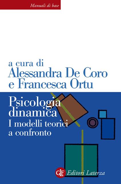 Psicologia dinamica. I modelli teorici a confronto - Alessandra De Coro,Francesca Ortu - ebook