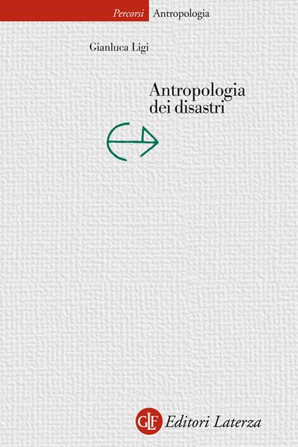 Antropologia dei disastri - Gianluca Ligi - ebook