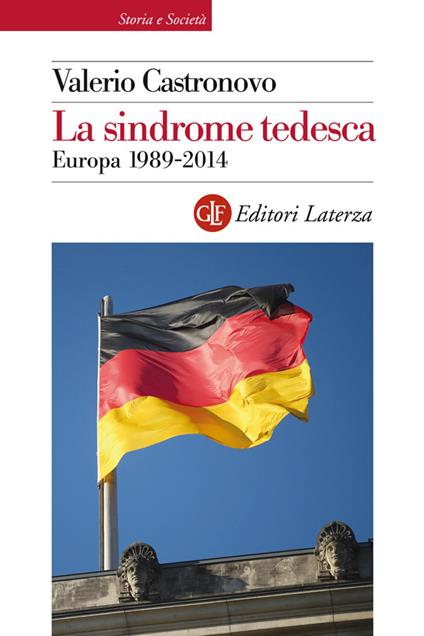 La sindrome tedesca. Europa 1989-2014 - Valerio Castronovo - ebook
