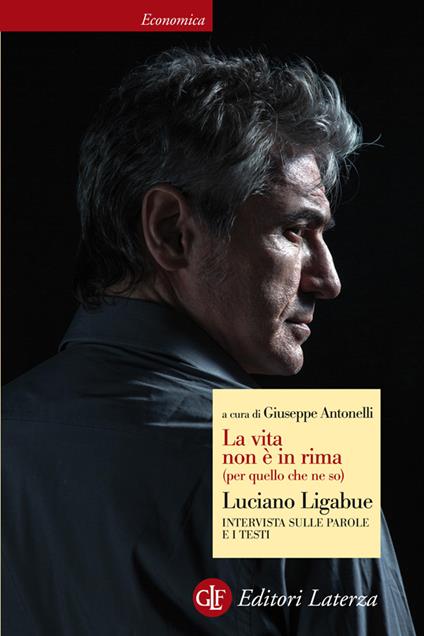 La vita non è in rima (per quello che ne so). Intervista sulle parole e i testi - Luciano Ligabue,Giuseppe Antonelli - ebook